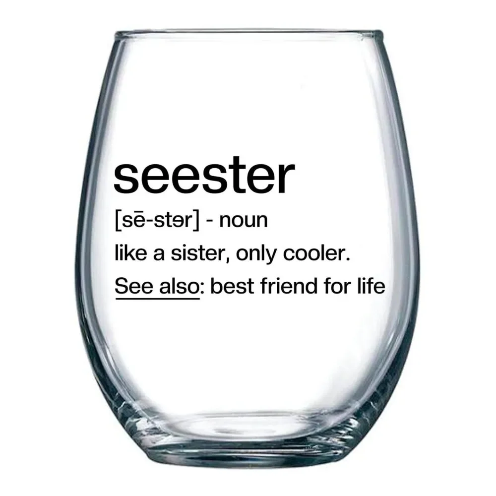 Seester Stemless Wine Glass 15 oz – Sister & Best Friend Gift – New